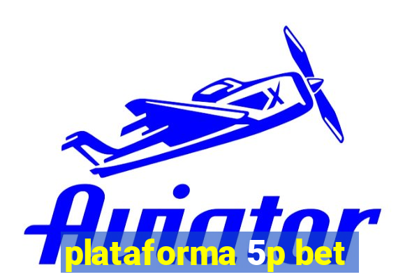 plataforma 5p bet